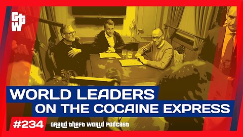 World Leaders Going Off the Rails On the Cocaine Train | #GrandTheftWorld 234 (Clip)