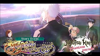 Jujutsu Kaisen Phantom Parade - The Magnificent Spectral Boat Story Event P2