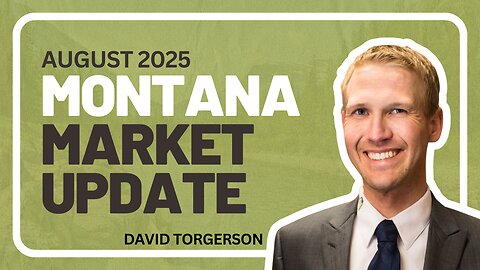 Montana Real Estate Market Update - August 2025