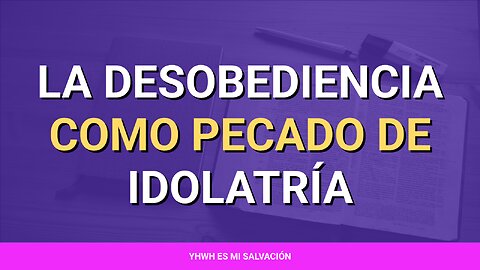 ❤️ ️La desobediencia como pecado de idolatría | 1 Samuel 15:23