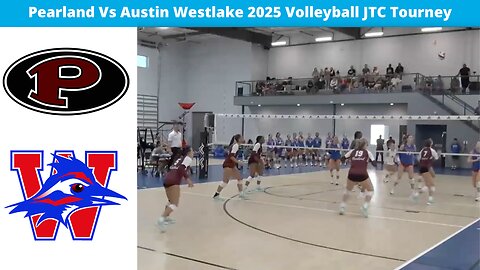 Pearland Vs Austin Westlake 2025 Volleyball John Turner Classic Tourney