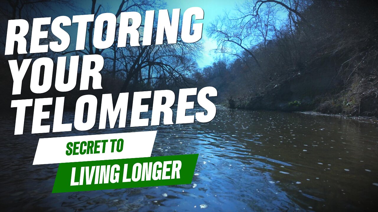 Telomeres Explained: Walking in a Creek for Longevity
