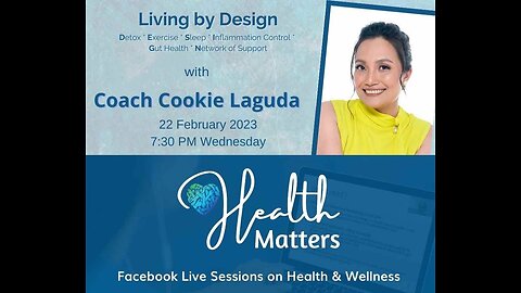 Health Matters Session 47 Living By Design with Coach Cookie Laguda