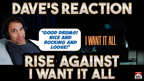 Dave's Reaction: Rise Against — I Want It All
