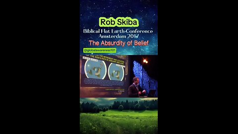Rob Skiba 2017 Lecture On Biblical Flat Earth