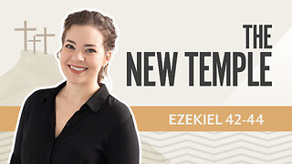 Bible Discovery, Ezekiel 42-44 | The New Temple – August 13, 2025