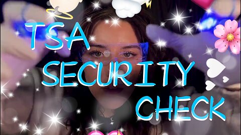 TSA SECURITY CHECK ASMR | TSA PAT DOWN ASMR