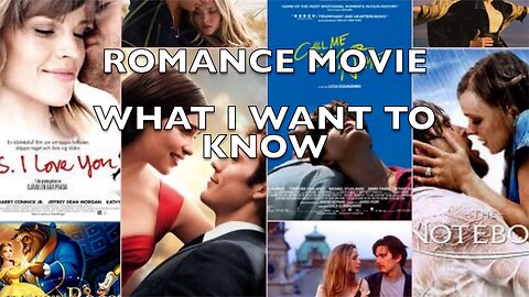 What I Want to Know About Romance Movies!