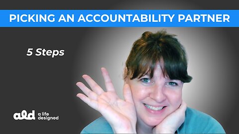 5 Steps For Picking An Accountability Partner