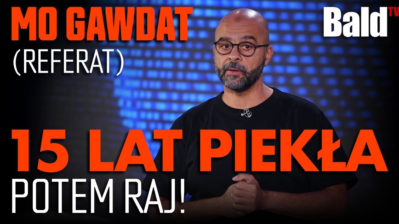 AI STWORZY NAM PIEKŁO, A POTEM RAJ? SZOKUJĄCA TEORIA MO GAWDATA