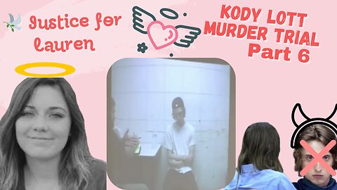 Part 6 Kody Lott Murder Trial Justice for Lauren Landavazo