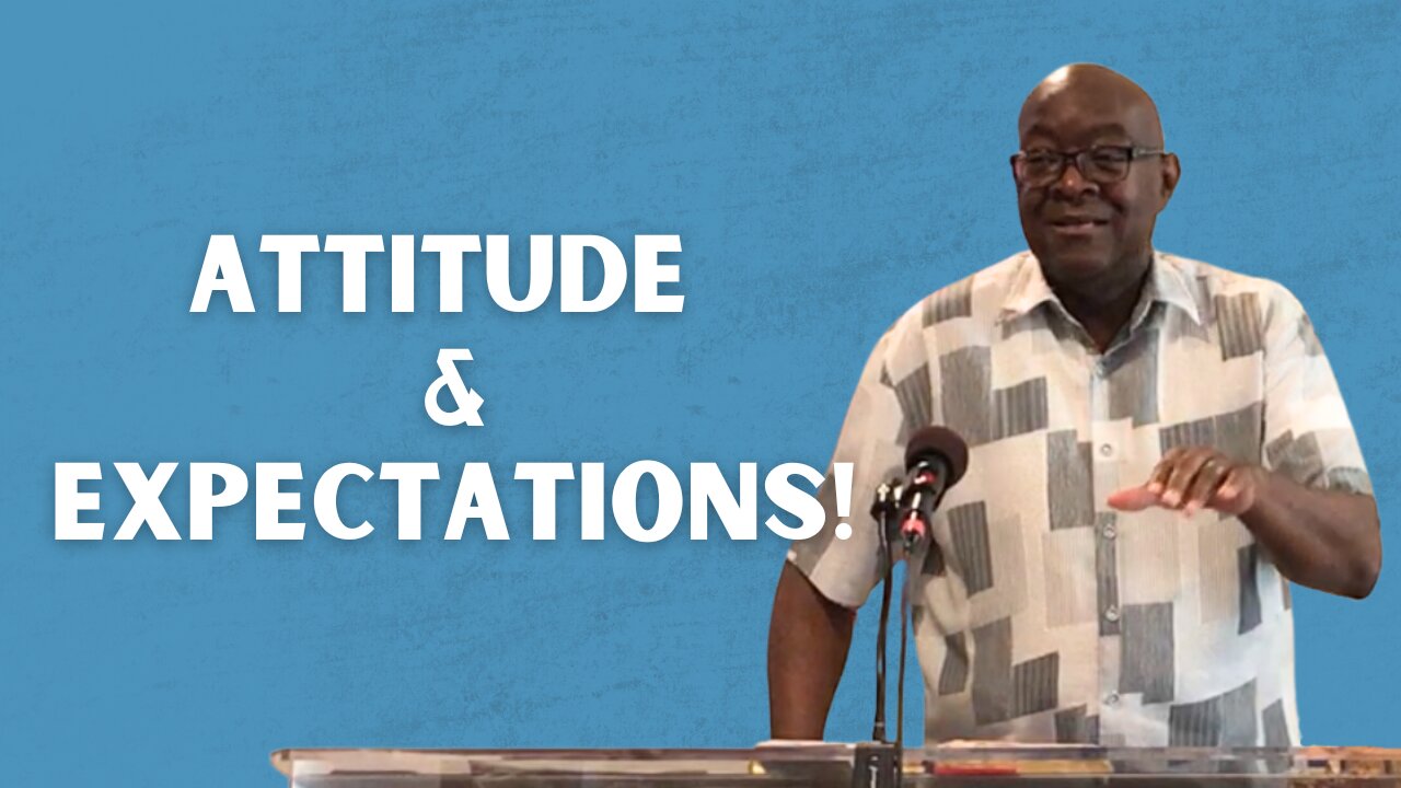 Attitude & Expectation! | Integrity C.F. Church