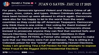 JUAN O SAVIN- Prison System, Dan Bongino, Tina Peters & Melania - JMC 12 17 2025