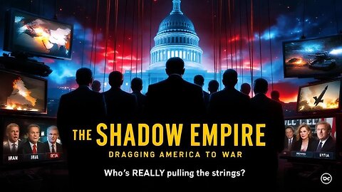 The Shadow Empire Dragging America into WAR