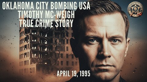 💣 Oklahoma City Bombing: Timothy McVeigh’s Deadly Plot That Shook America 🇺🇸 | True Crime Chronicles HQ