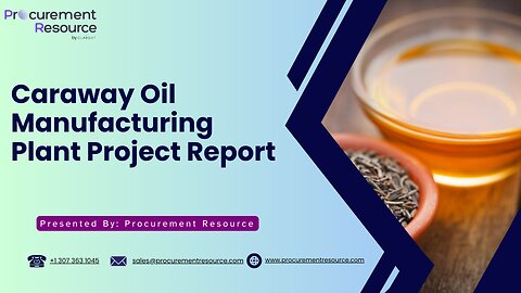 Caraway Oil Manufacturing Plant Project Report