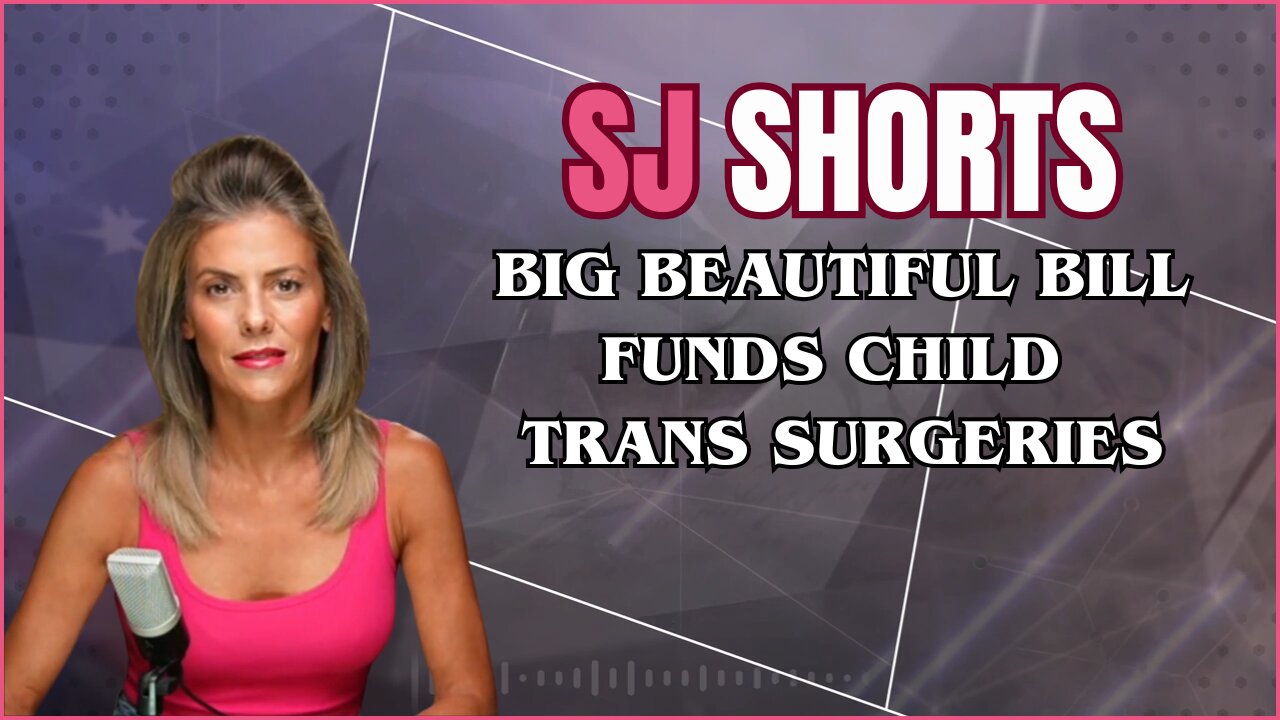 🛑 Big Beautiful Bill Funds Child Trans Surgeries