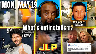 What’s antinatalism? | JLP Mon 5-19-25