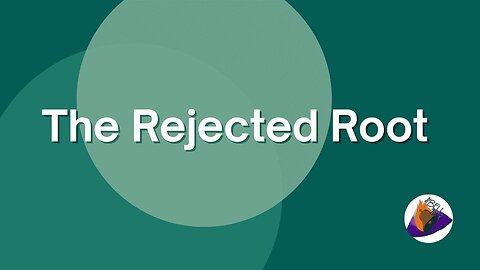 The Rejected Root 6/22/25