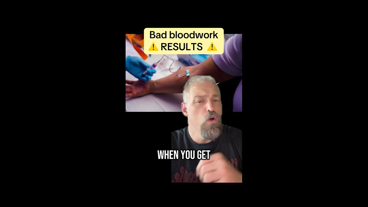 Bad blood work Results