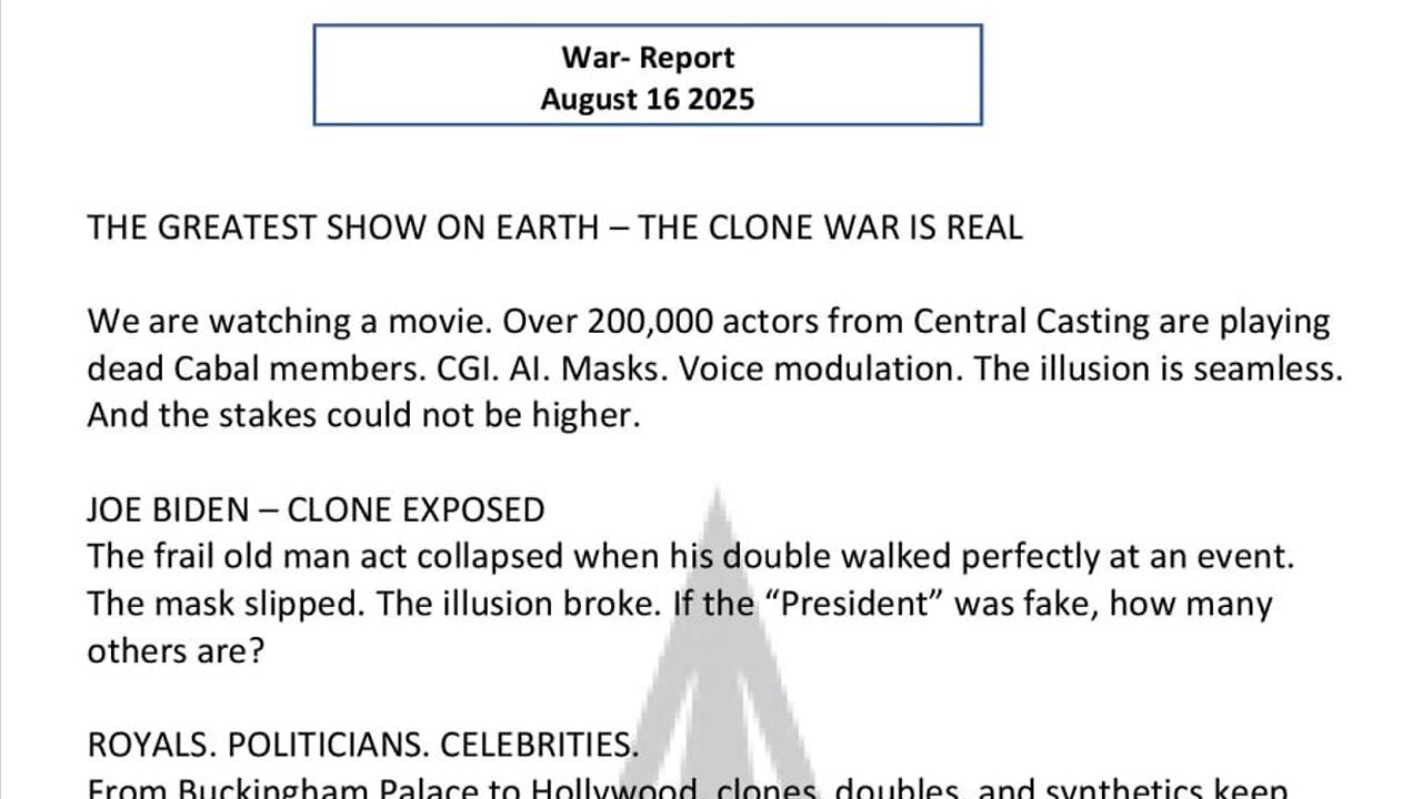WAR REPORT - AUG 16 2025 - THE GREATEST SHOW ON EARTH - THE CLONE WAR IS REAL