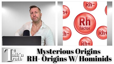 Mysterious Origins - RH- Blood Origins w/ Hominids