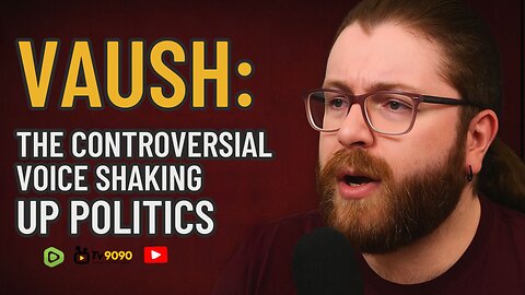 “Vaush’s $1M Empire Built on Controversy”