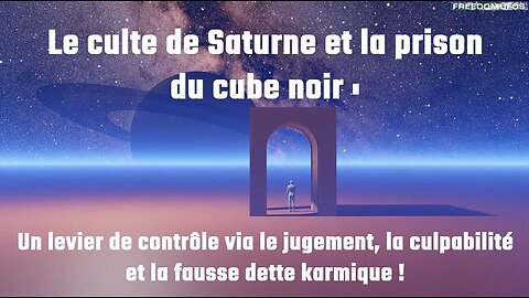 Le culte de Saturne et la prison du cube noir