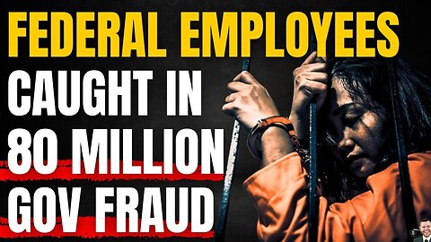 Federal Employees Caught In 80 Million Gov Fraud