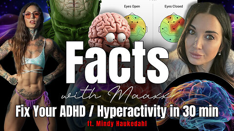 Facts with Maaxx - Ep 25 - Fix Your ADHD / Hyperactivity in 30 min