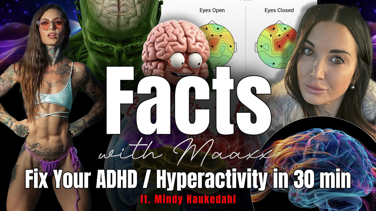 Facts with Maaxx - Ep 25 - Fix Your ADHD / Hyperactivity in 30 min