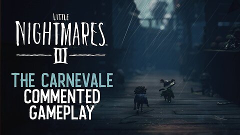 Little Nightmares 3 - Official 'The Carnevale' Commented Gameplay Trailer | gamescom 2025