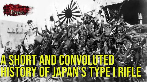 A Short and Convoluted History of Japan's Type I Rifle