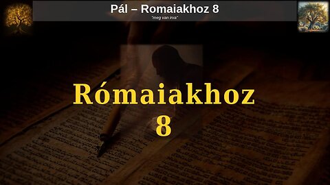 Pál - Rómaiakhoz 8 - Bibliakutatás