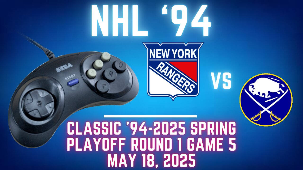 Classic 94-2025 Spring - Rangers (Len) at Sabres (skills324) {Genesis} - Playoffs R1 G5