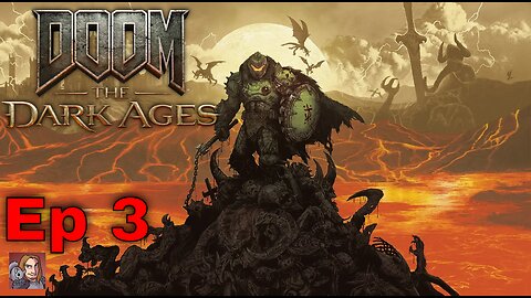 Doom The Dark Ages (Episode 3!)