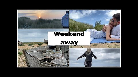 WEEKEND AWAY VLOG