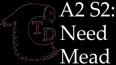 The Darkness Collective - Arc 2 Session 2 - Need Mead