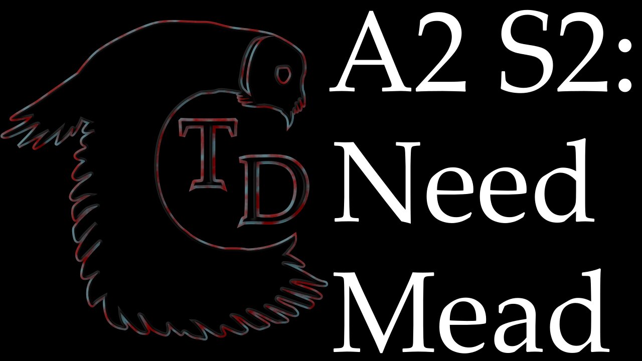 The Darkness Collective - Arc 2 Session 2 - Need Mead