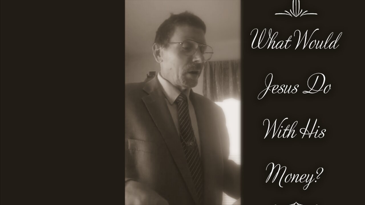 What Would Jesus Do … With His Money?