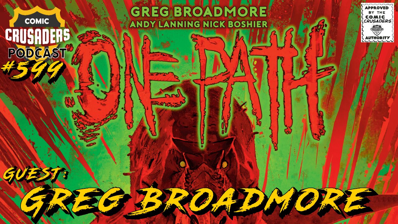 Comic Crusaders Podcast #599 - Greg Broadmore