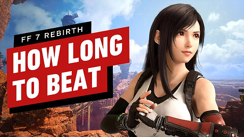 How Long is Final Fantasy 7 Rebirth_