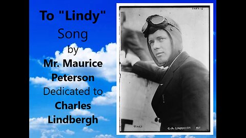 To "Lindy" (Poem into Song) Charles Lindbergh