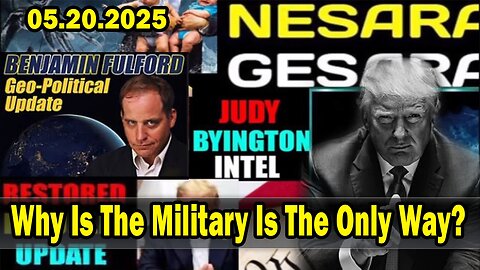 Why Is The Military Is The Only Way? ~ X22 Report. Situation Update 5/20/25. Judy Byington. Restored Republic via a GCR