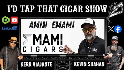 Amin Emami of Emami Cigars I'd Tap That Cigar Show Episode 260
