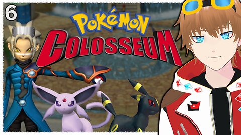 【✩VTUBER】Let's Play Pokemon Colosseum Playthrough Part 6