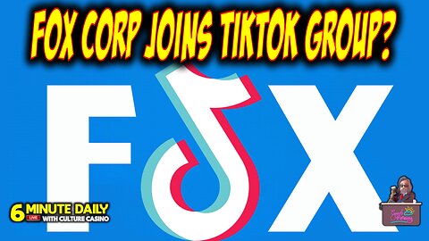 Fox Corp is Jumping In on the TikTok Deal! - 6 Minute Daily - September 22nd