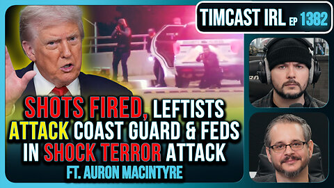 SHOTS FIRED, Leftists ATTACK Coast Guard & Feds In SHOCK Terror Attack | Timcast IRL