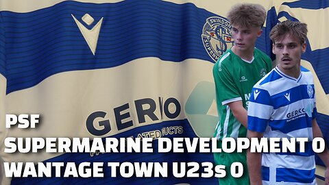 PSF | Supermarine Development 0 Wantage Town U23s 0