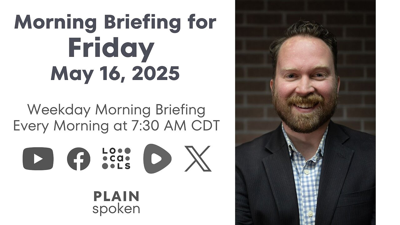 Friday Morning Briefing (May 16, 2025)